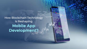 Blockchain Technology Is Reshaping Mobile App Development