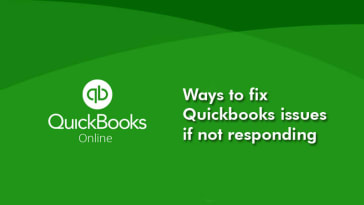 Ways to fix Quickbooks issues if not responding