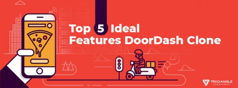 Top-5-Ideal-features-of-Doordash-clone-app