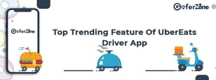 Top-Trending-Features-of-UberEats-Clone-Driver-app