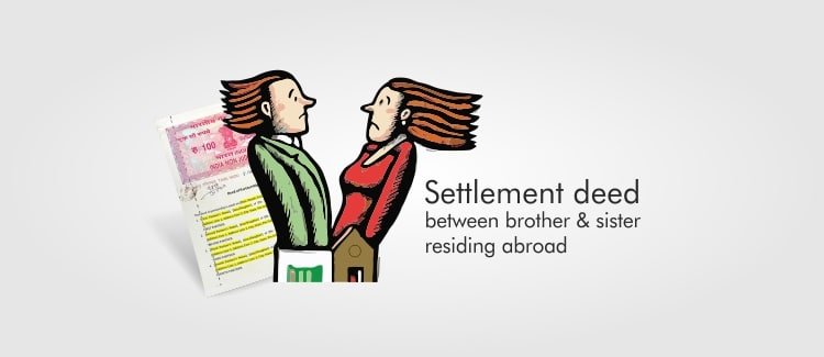 Settlement-deed-between-brother-and-sister-residing-abroad