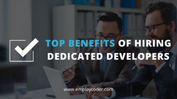 6 Benefits of Hiring Dedicated Developers