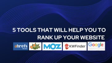 5 Tools That Will Help You To Rank Up Your Website