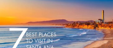 7 best places to visit in Santa Ana