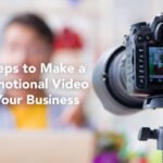 8 Steps to Make a Promotional Video for Your Business