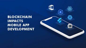 blockchain technology Impacts Mobile App Development