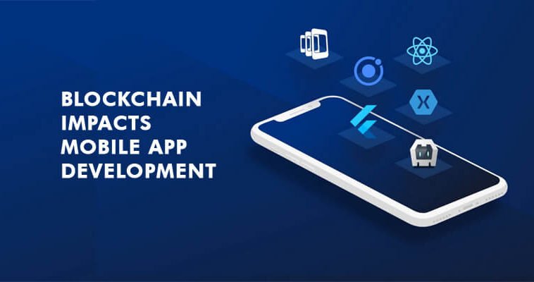 blockchain technology Impacts Mobile App Development