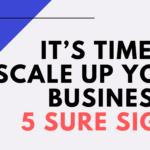 It’s Time to Scale up Your Business: 5 Sure Signs 27 scale up Your Business