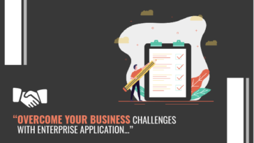 Overcome your Business challenges with Enterprise Application