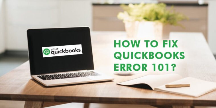 How to Fix QuickBooks Error 101