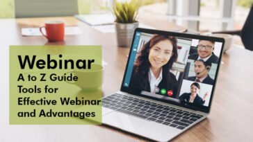 Webinar A to Z Guide, Tools for effective webinar and Advantages