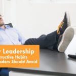 Lazy Leadership - 6 Destructive Habits All Leaders Should Avoid 27 Lazy Leadership 6 Destructive Habits All Leaders Should Avoid
