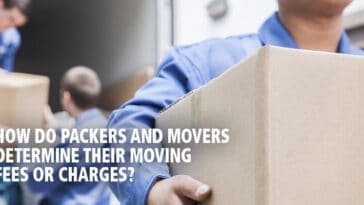 How do Packers and Movers determine Their Moving Fees or Charges