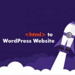 Essential Steps Require to Convert HTML to WordPress Website 27 Convert HTML to WordPress Website