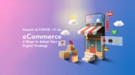 Impact of COVID-19 on E-commerce: 4 Ways to Adapt Your Digital Strategy 7 Impact of COVID-19 on E-commerce 4 Ways to Adapt Your Digital Strateg