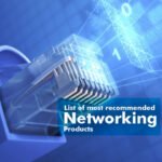List of most recommended networking products