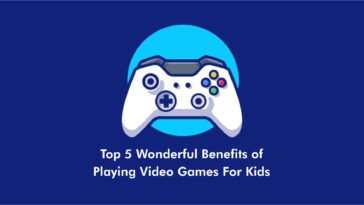 Top 5 Wonderful Benefits Of Playing Video Games For Kids