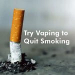 Try Vaping to quit Smoking