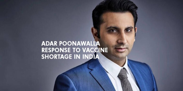 Adar Poonawalla response to vaccine shortage in India