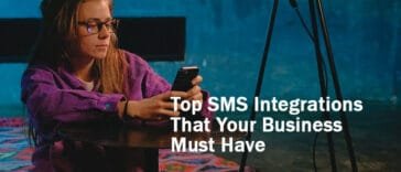 Top SMS Integrations That Your Business Must Have