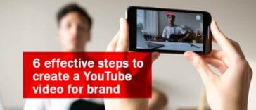 6 effective steps to create a YouTube videos for brand