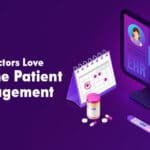 Why Doctors Love Online Patient Management 26 Why Doctors Love Online Patient Management