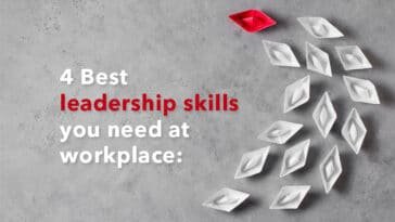 4 Best leadership skills you need at workplace