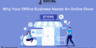 Why does your offline business require an online store?