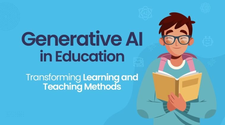 Generative AI in Education Transforming Learning and Teaching Methods