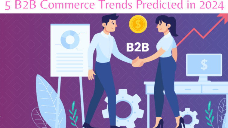 4 B2B Commerce Trends Predicted in 2024
