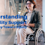 Understanding Disability Support: A Journey Toward Equity