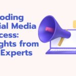 Decoding Social Media Success: Insights from the Experts