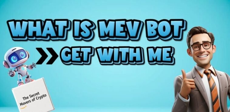 What is MEV Bot - Get with Me 1