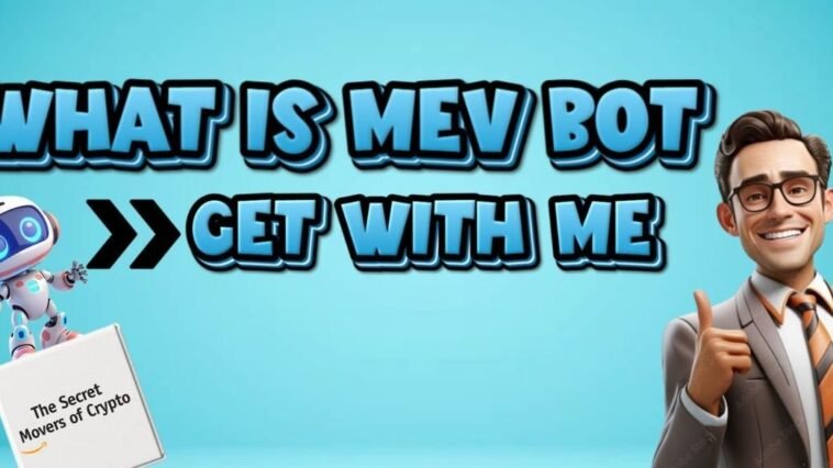 What is MEV Bot - Get with Me 1