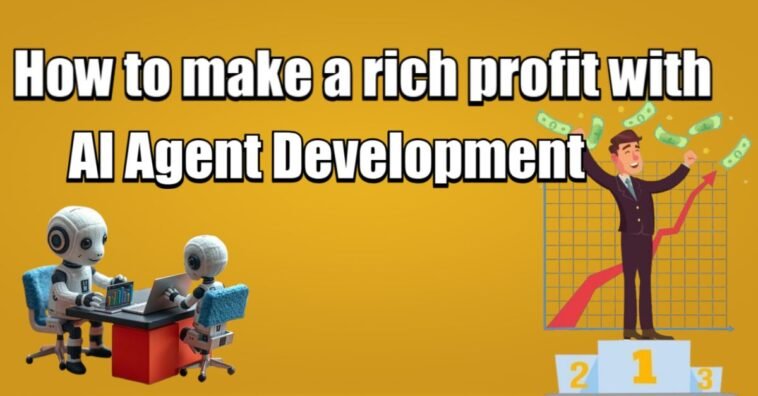 How to make a rich profit with AI Agent Development 7 How to make a rich profit with AI Agent Development