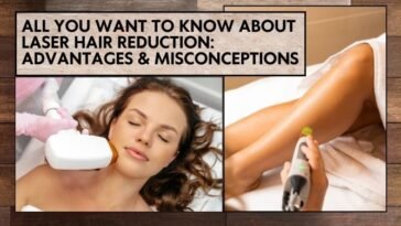 Laser Hair Reduction: Advantages & Misconce