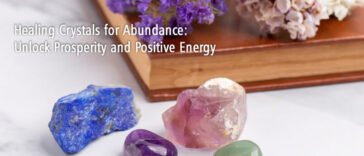 5 Healing Crystals for Abundance, Prosperity and Positive Energy