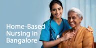 Home-Based Nursing in Bangalore